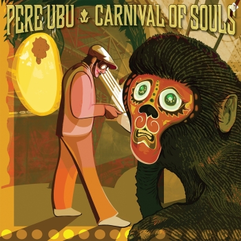 Pere Ubu - Carnival of Souls